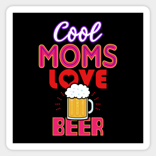 Cool Moms Love Beer Gift For Mothers Sticker